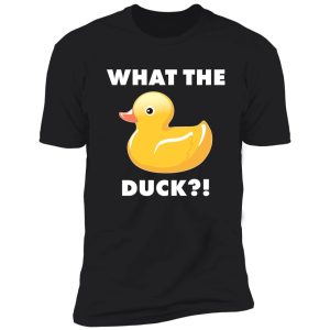 what the duck?! funny duck shirts shirt