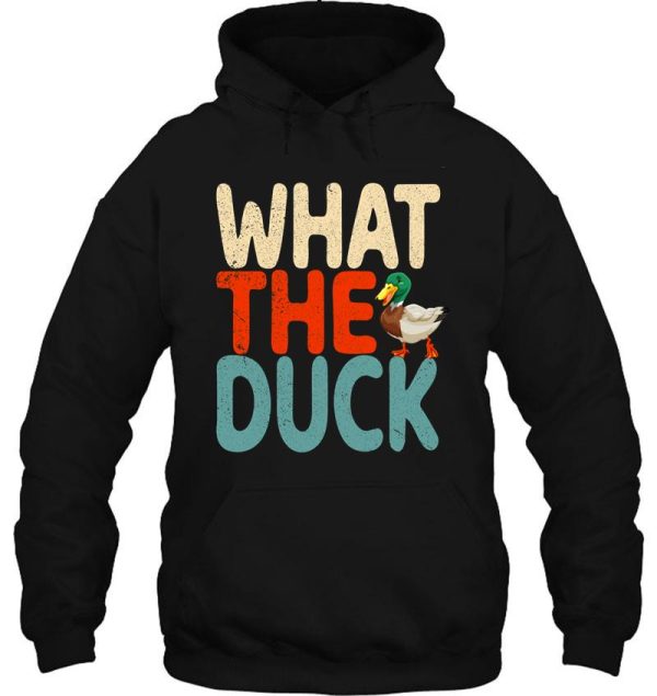 what the duck! hoodie
