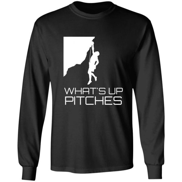 what up pitches mountain climbing rock climber long sleeve