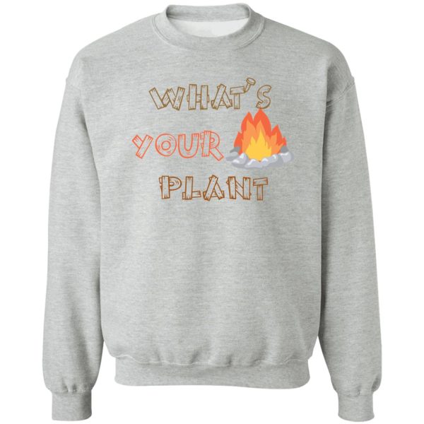 whats your plant sweatshirt