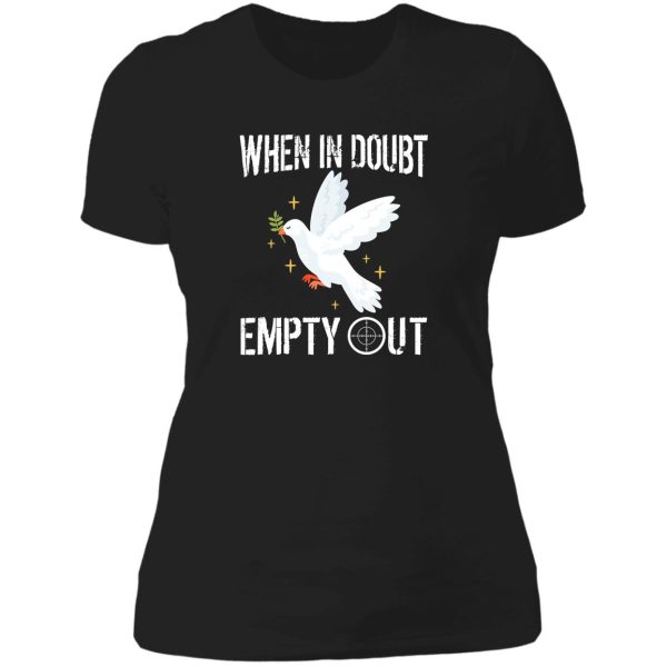 when in doubt empty it out lady t-shirt