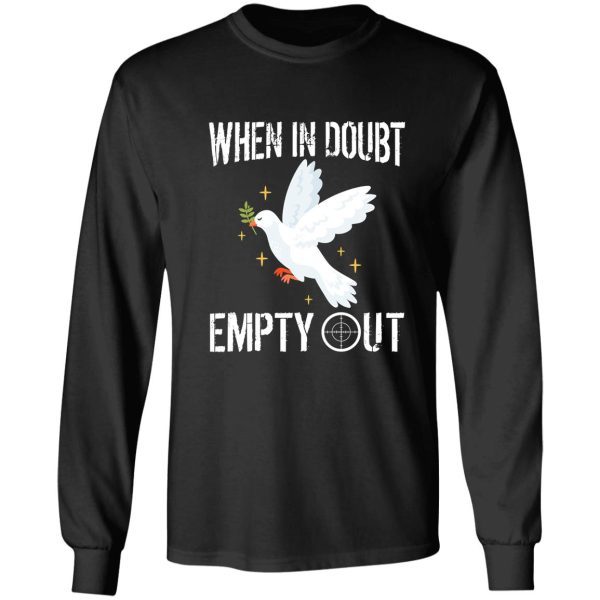 when in doubt empty it out long sleeve