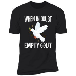 when in doubt empty it out shirt