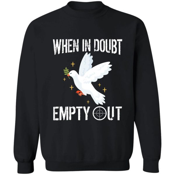 when in doubt empty it out sweatshirt