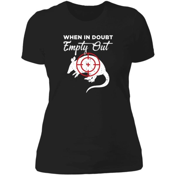 when in doubt empty out armadillo hunting product lady t-shirt