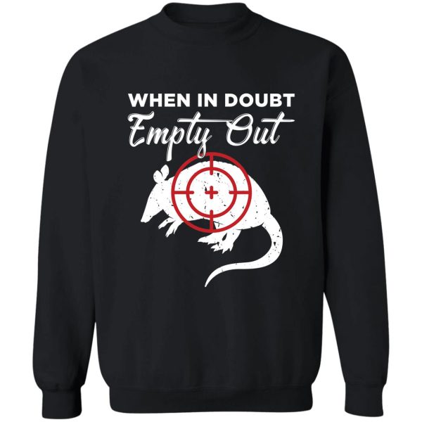 when in doubt empty out armadillo hunting product sweatshirt