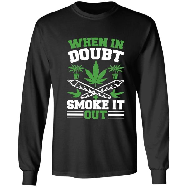 when in doubt smoke it out long sleeve