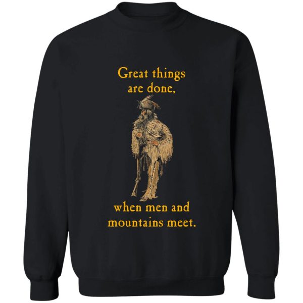 when men and mountains meet sweatshirt