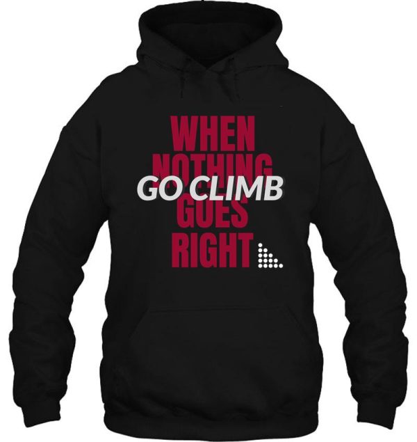 when nothing goes right hoodie