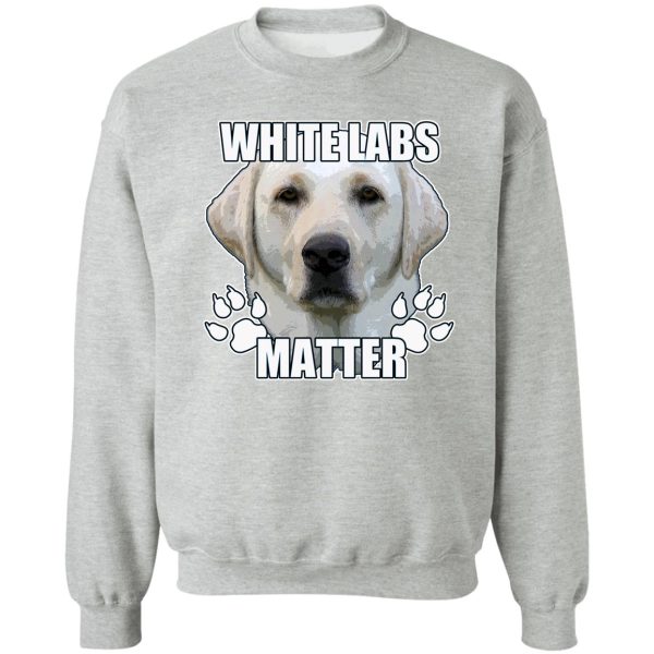 white labs matter sweatshirt