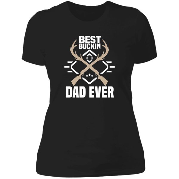 whitetail buck funny deer hunting season mens best dad ever lady t-shirt