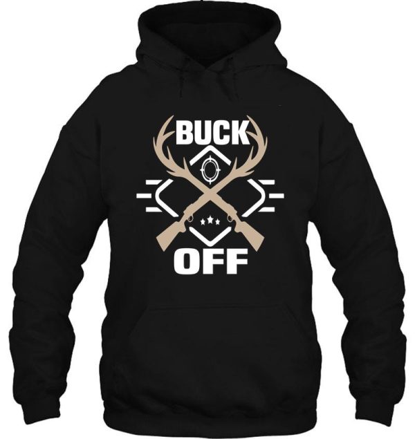 whitetail buck funny deer hunting season mens buck off hoodie