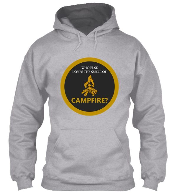 who else loves the smell of campfire hoodie