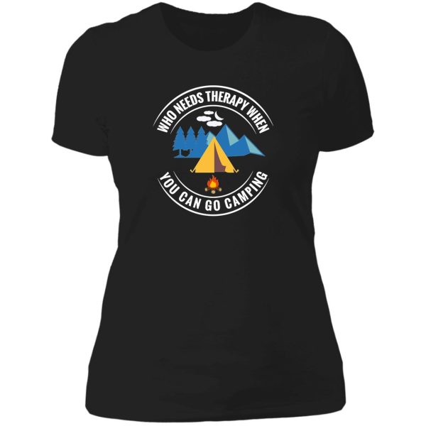 who needs therapy when you can go camping lady t-shirt