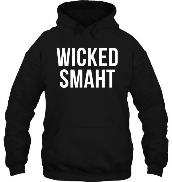 wicked smaht hoodie