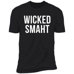 wicked smaht shirt