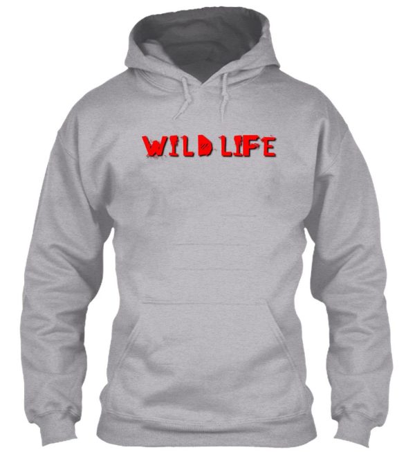 wild life is the best life hoodie