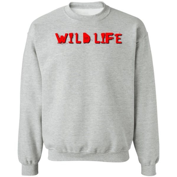 wild life is the best life sweatshirt