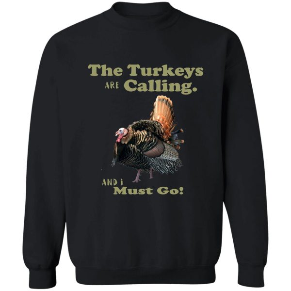 wild turkey hunting tom quote sweatshirt