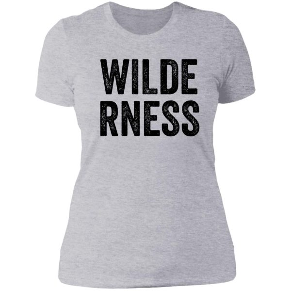 wilderness great for trip camping lady t-shirt