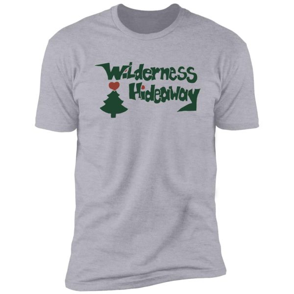 wilderness hideaway shirt