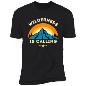wilderness is calling shirt