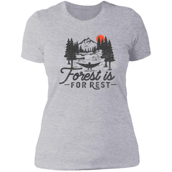 wilderness mountain landscape inspiring forest is for rest lady t-shirt