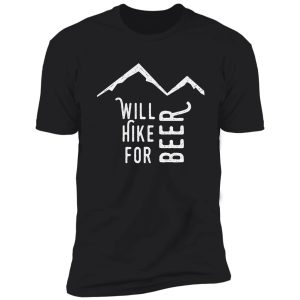 will hike for beer shirt