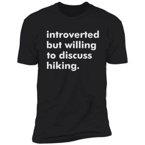 willing to discuss hiking shirt