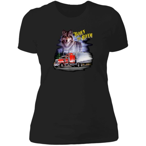 wolf born to roam truck lady t-shirt