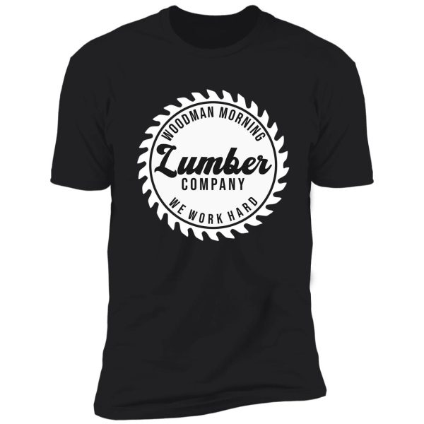 woodman morning lumber company shirt