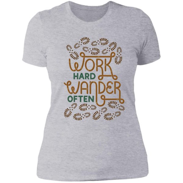 work hard wander often lady t-shirt