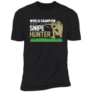 world champion snipe hunter shirt