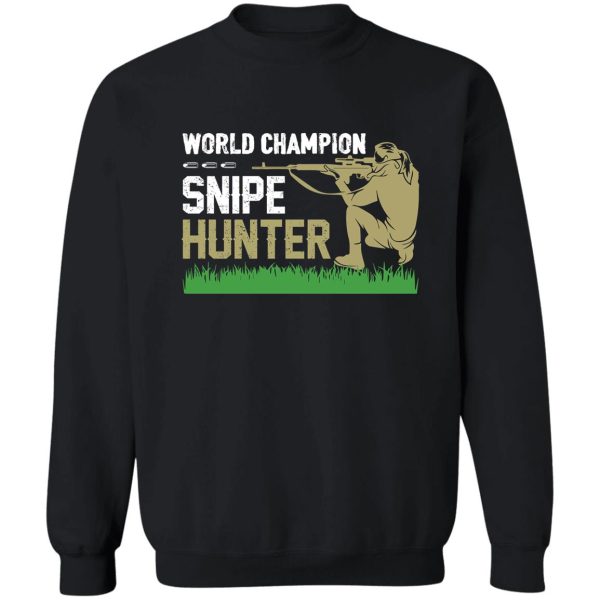 world champion snipe hunter sweatshirt