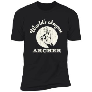 worlds okayest archer | archery shirt
