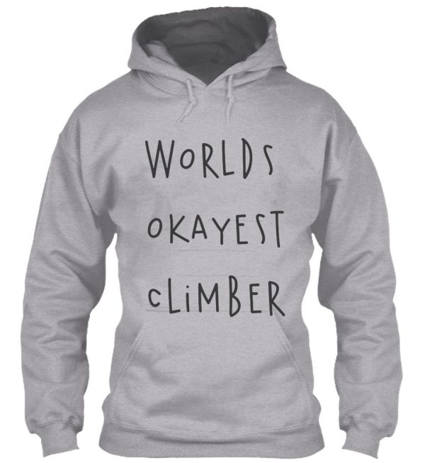 worlds okayest climber hoodie
