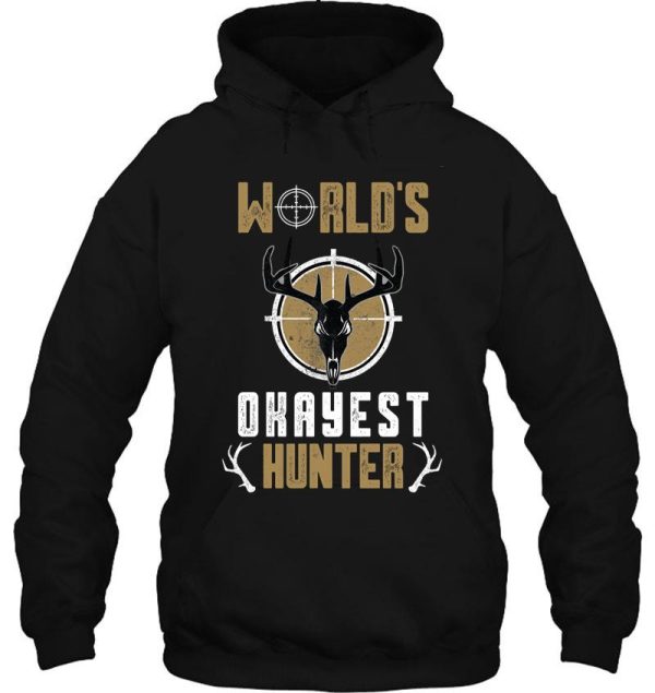 worlds okayest hunter hoodie