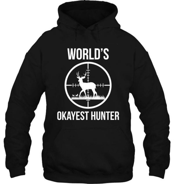 worlds okayest hunter hoodie