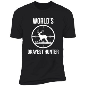 worlds okayest hunter shirt