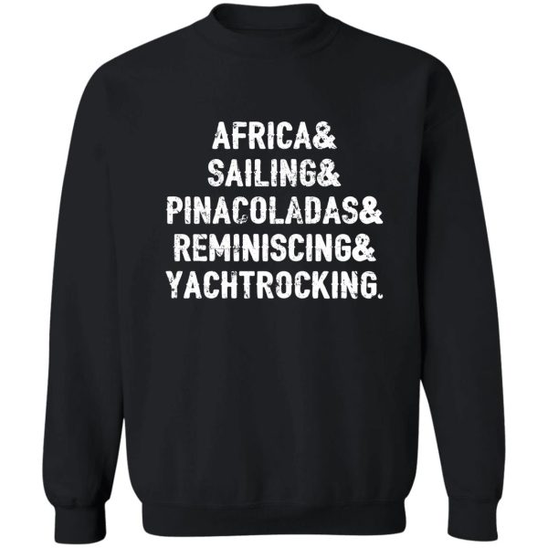 yacht rock captain sailing pina colada sweatshirt