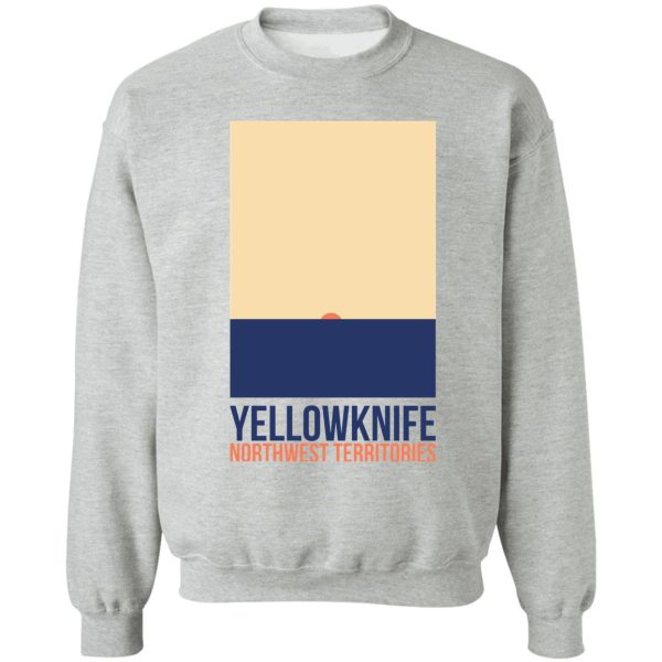 yellowknife sweatshirt