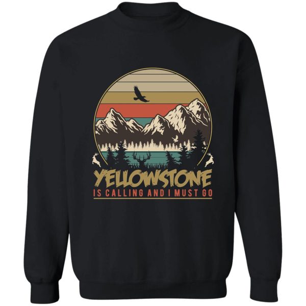 yellowstone is calling for mountains lakes camping lovers sweatshirt