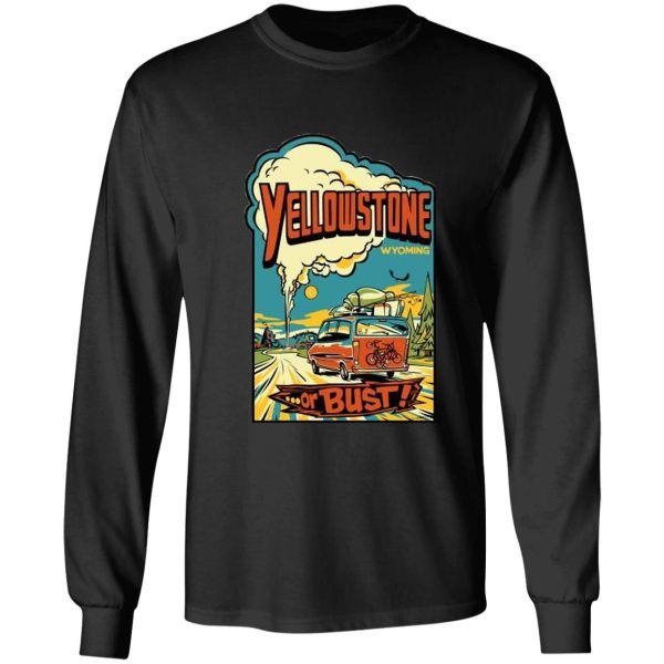 yellowstone or bust... vintage travel decal long sleeve