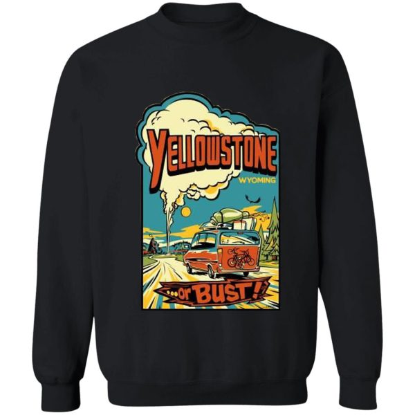 yellowstone or bust... vintage travel decal sweatshirt