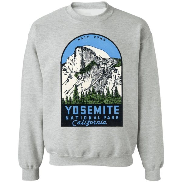 yosemite national park california - half dome vintage decal sweatshirt