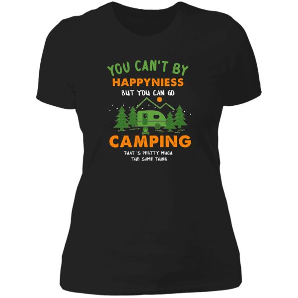you cant buy happiness but you can go camping lady t-shirt