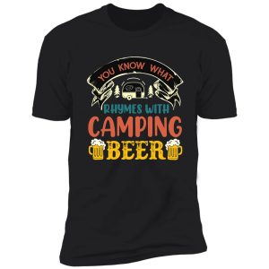 you know what rhymes with camping beer shirt