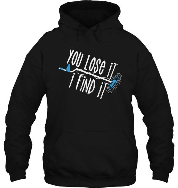 you lose it i find it funny metal hoodie