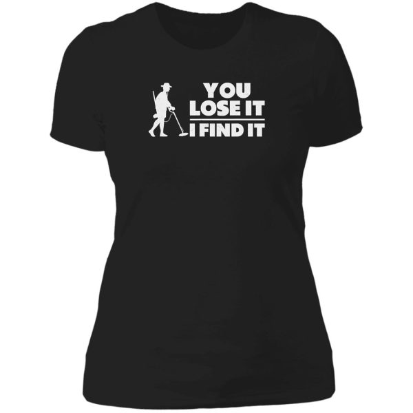 you lose it i find it funny metal lady t-shirt