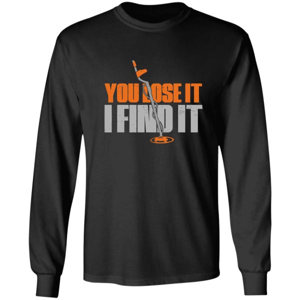 you lose it i find it funny metal long sleeve